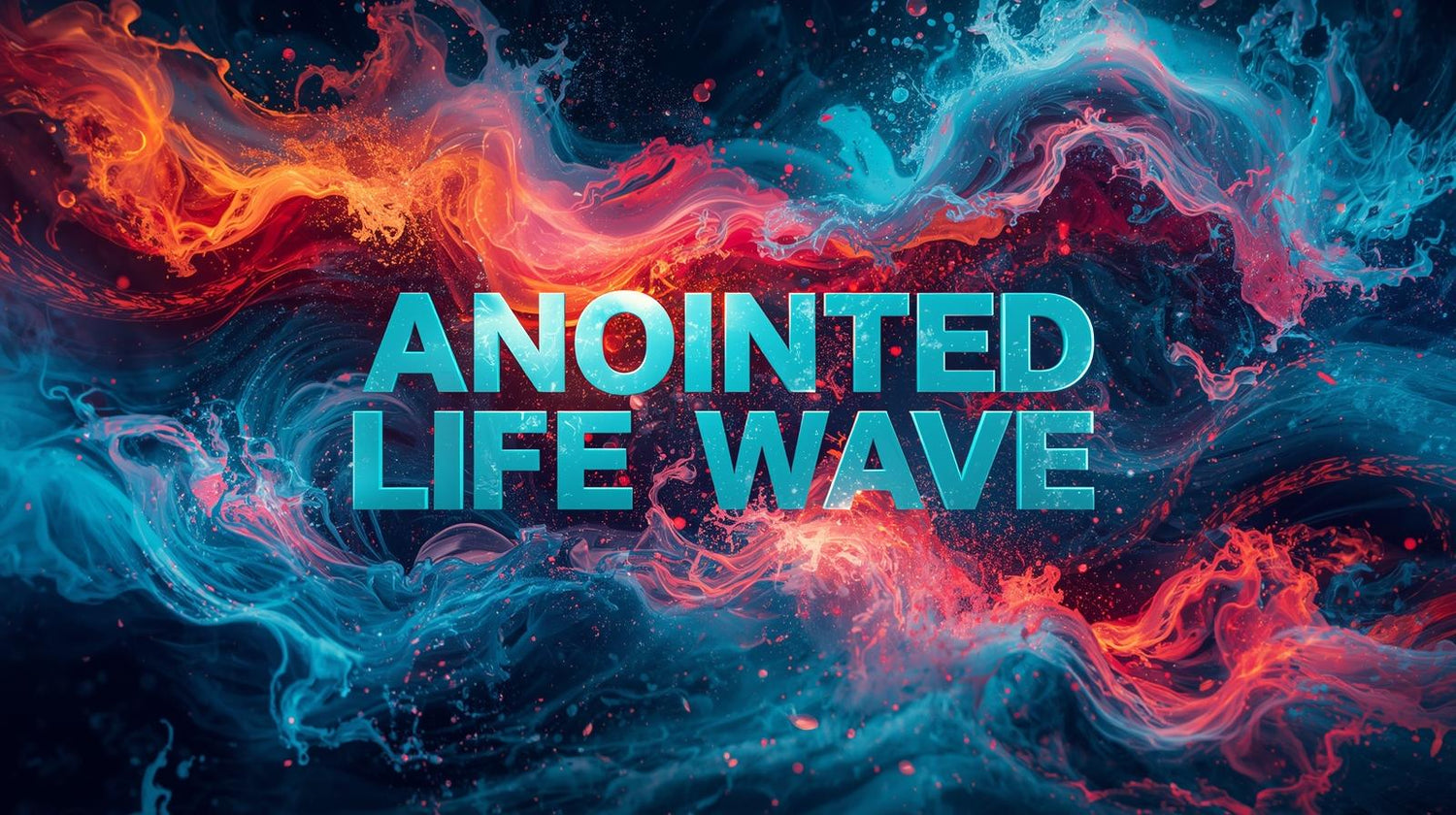 Anointed Life Wave