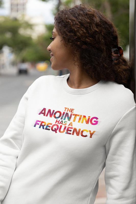 Anointing Frequency Sweatshirt KFQ